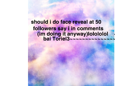 face reveal at 50 followers?
