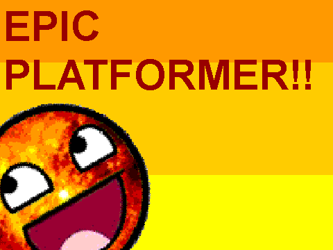 Epic Platformer!!
