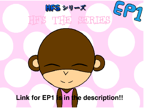 HFS EP1 :D