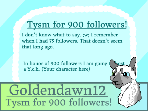 .:Thank you so much for 900 followers:.