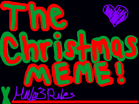 The CHRISTMAS Meme!