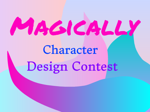 ~Magically~ Character Design Contest *OPEN*