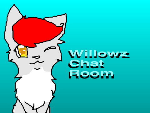 Willowz Chat Room!