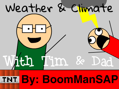 Weather & Climate w/ Tim and Dad