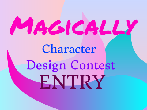 ~Magically~ Character Design Contest ~ENTRY~