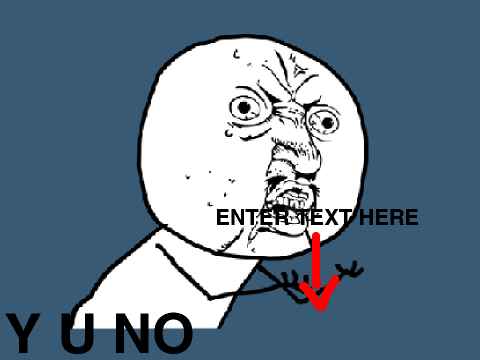 Make your own y u no