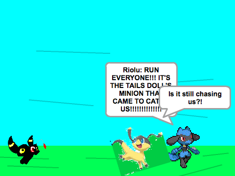 Add yourself running from the tails doll XD remix