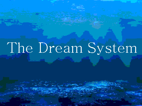 The Dream System