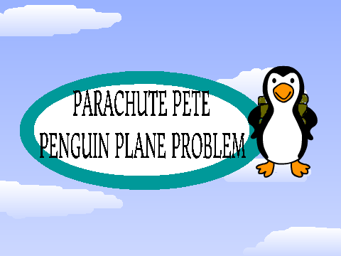 Parachute Pete: Penguin Plane Problem