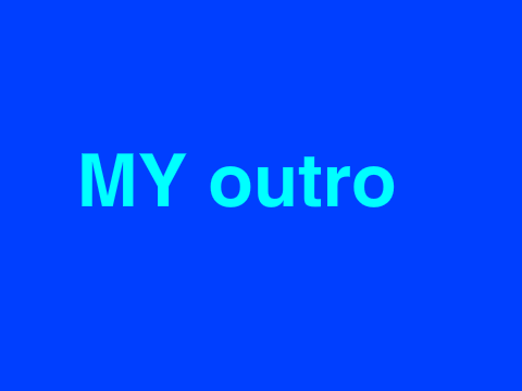 Intro and (or) Outro Contest-entry