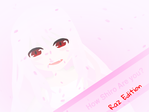 How Shiro are you? Raz Edition
