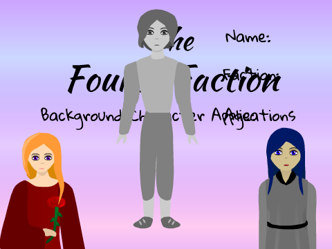 TʜᴇFᴏᴜʀᴛʜFᴀᴄᴛɪᴏɴ: Background Character Applications - GUY AND GIRL TEMP