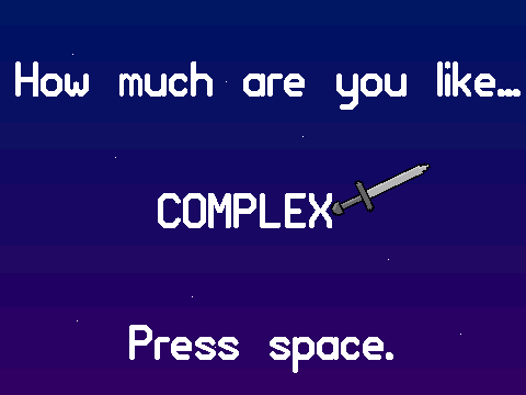 How much are you like Complex?