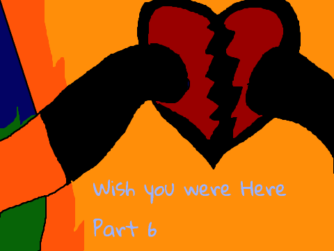 Wish you were here OC MAP Part 6