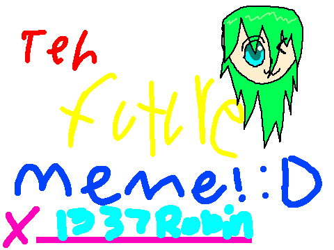 Teh Future Meme!