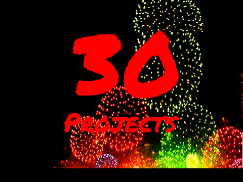 30 Projects!!