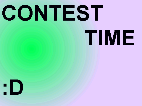 Contest Time :D
