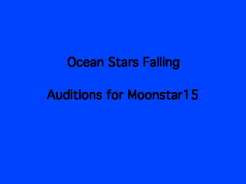 Ocean Starts Falling my auditions