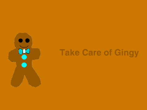 Take Care of Gingy