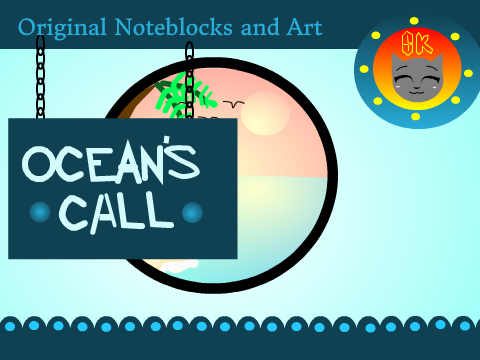 ☂Ocean's Call~Original Noteblock Song & Art☂