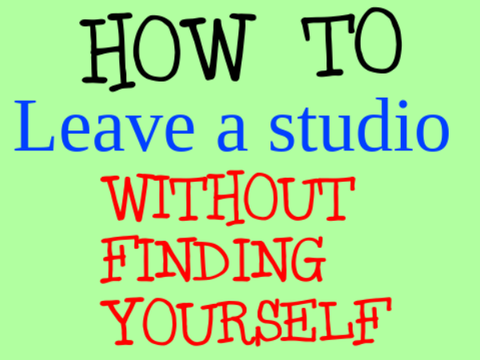 How to leave a studio