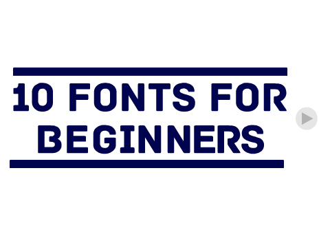 10 Fonts For Beginners