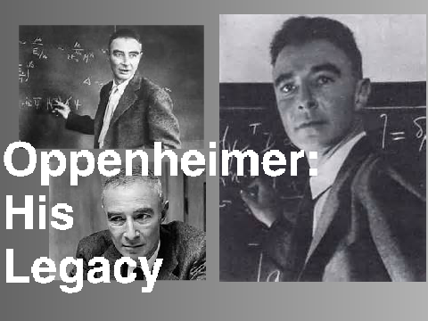 Oppenheimer: His Legacy