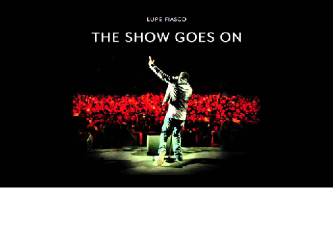 Lupe Fiasco Show goes on