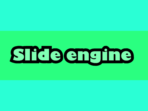 [Advanced] Slide engine