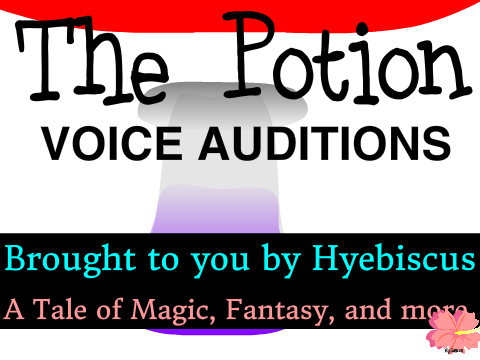 Voice Auditions The Potion #1 (OPEN)