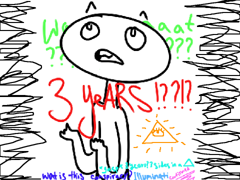 3 yeARS!??!?1!!?