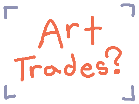 super quick art trades?