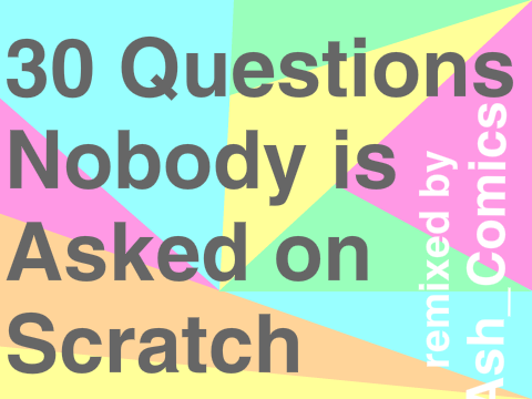 30 Questions Nobody Is Asked On Scratch