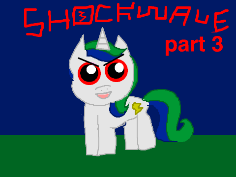 Shockwave- My Little Pony Movie- Part 3