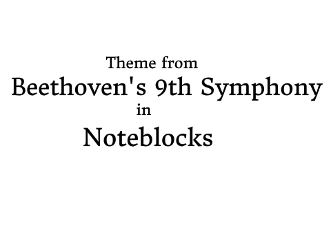 Beethoven's 9th Symphony in Noteblocks