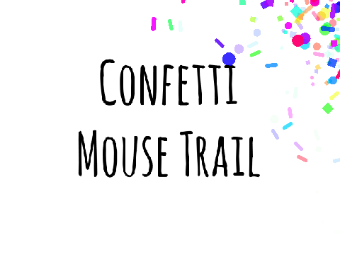 ~Confetti Mousetrail~