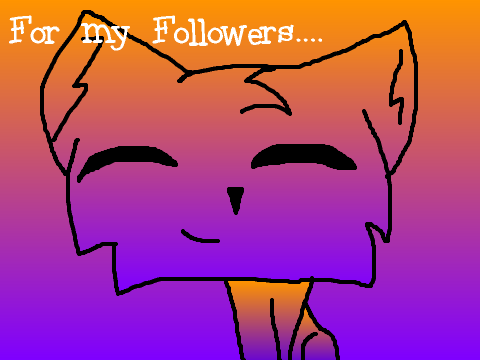 For my followers....