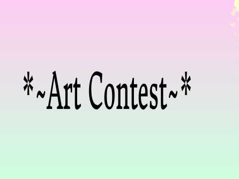 Art Contest!~