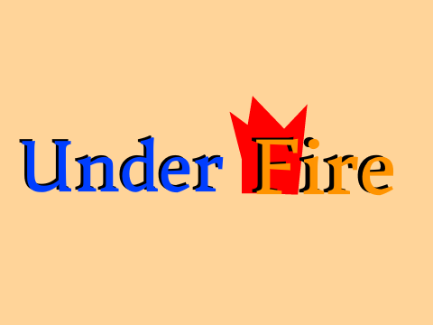 -==Under Fire==-