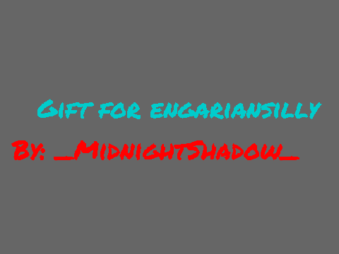 GIFT FOR engarinasilly {READ DISC}