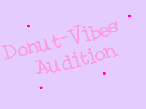 Donut Vibes Audition Miri