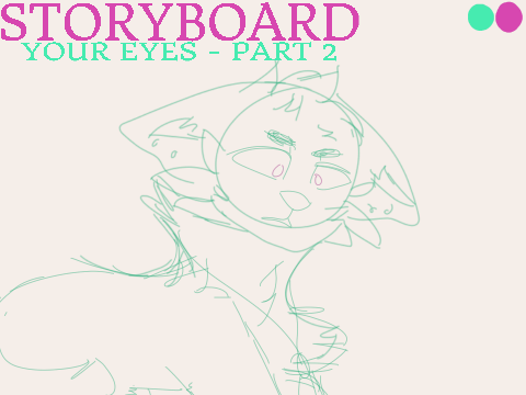 STORYBOARD // 2 // Your Eyes