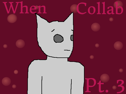 when collab pt. 3 (with @aquasplash)