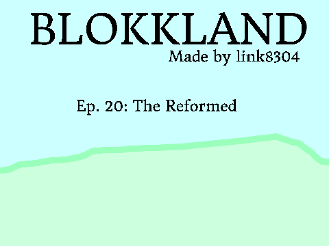 Blokkland [S1:E20:The Reformed]
