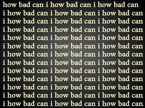 how bad can i how bad can i how bad can i how bad can i
