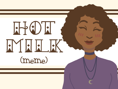 ★Hot Milk (meme)★