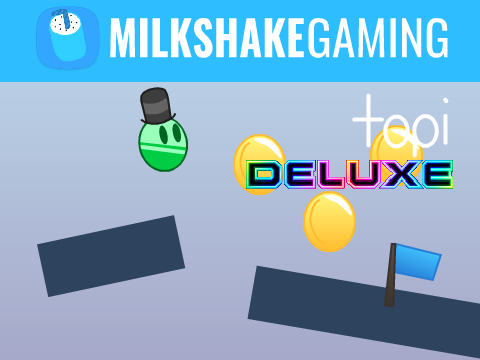 MilkshakeGaming: topi Deluxe