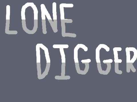 Lone Digger //Meme 