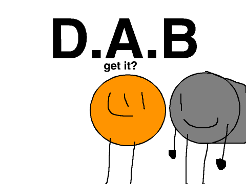 dime and bally (aka DAB)