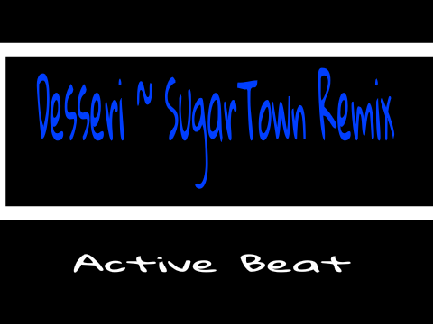 Desseri ~ SugarTown Remix
